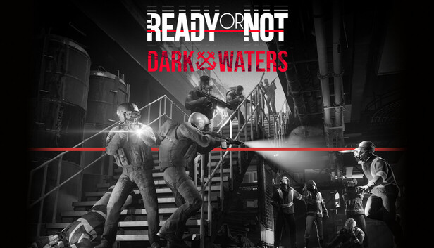 Ready or Not: Dark Waters – Misi Taktis Menegangkan dengan Nuansa Gelap yang Mendalam